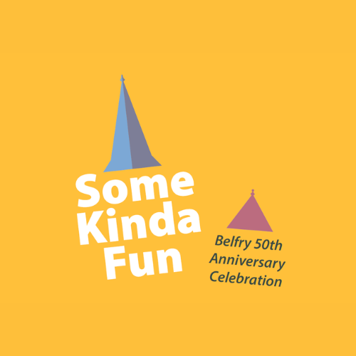 Some Kinda Fun – Belfry 50th Anniversary Celebration