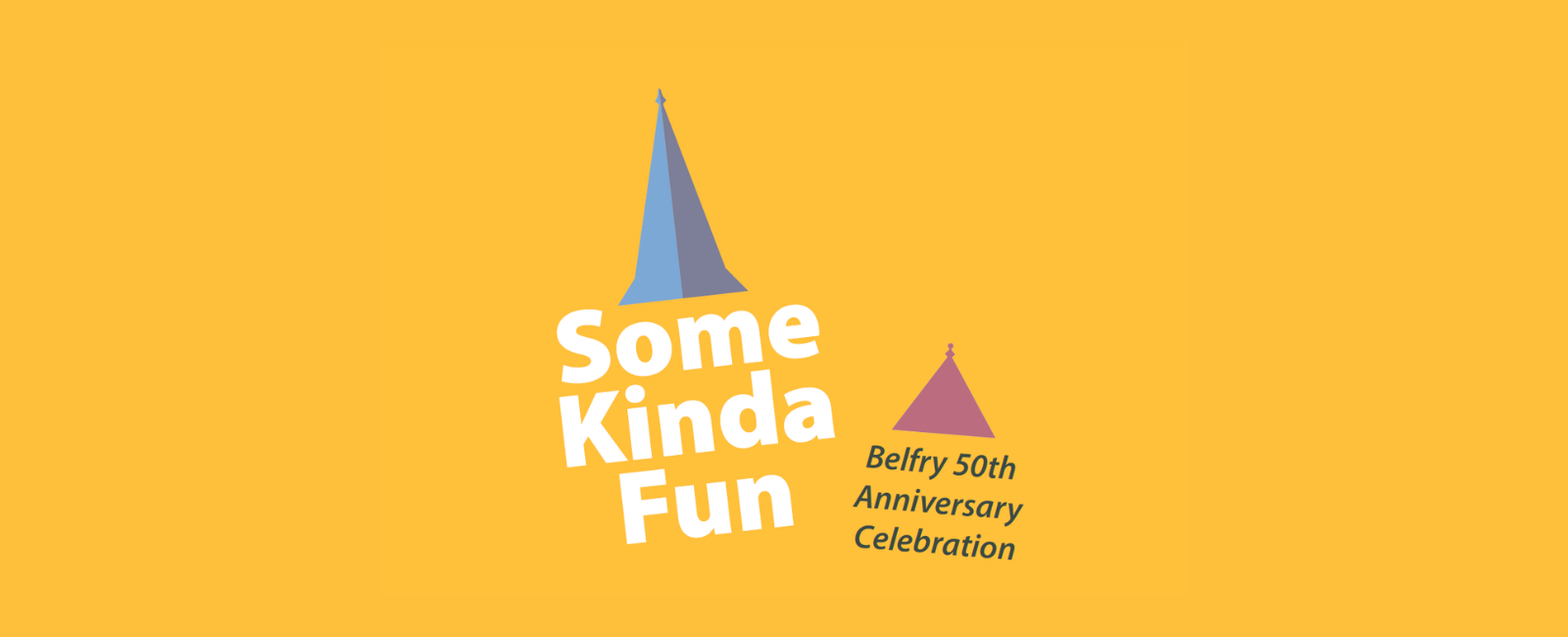 Some Kinda Fun – Belfry 50th Anniversary Celebration